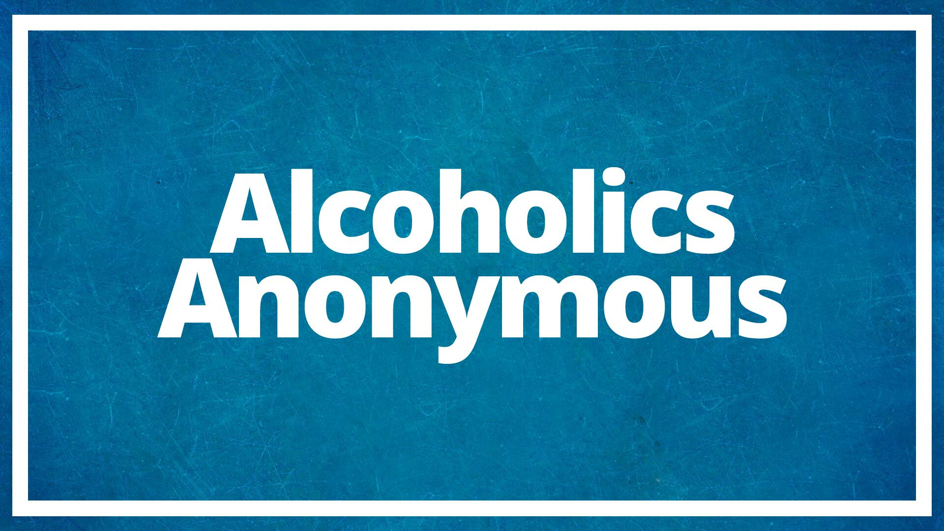 Alcoholics Anonymous