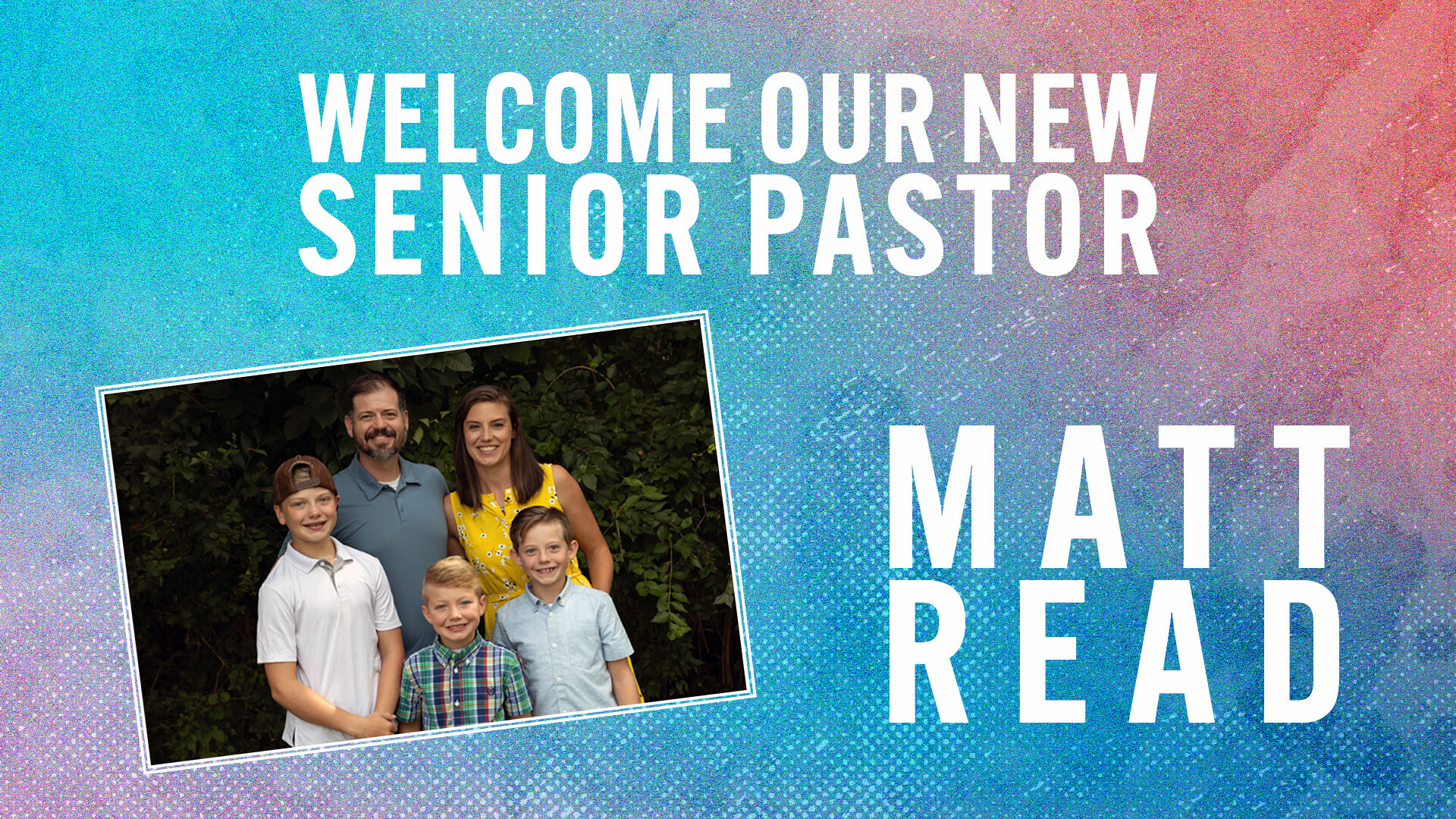 Welcome our New Senior Pastor
