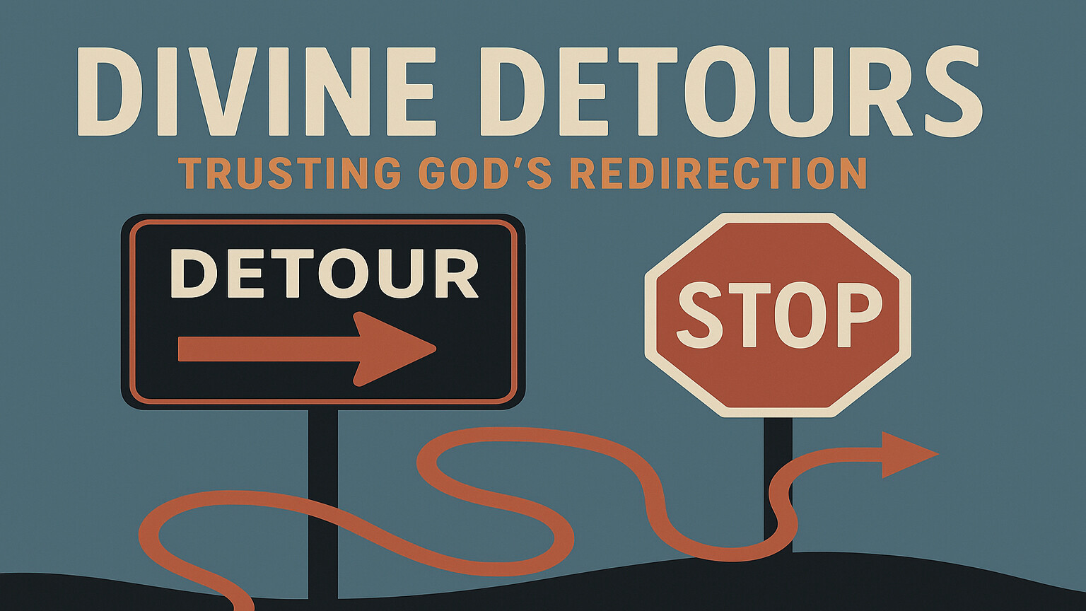 Divine Detours - Trusting God's Redirection