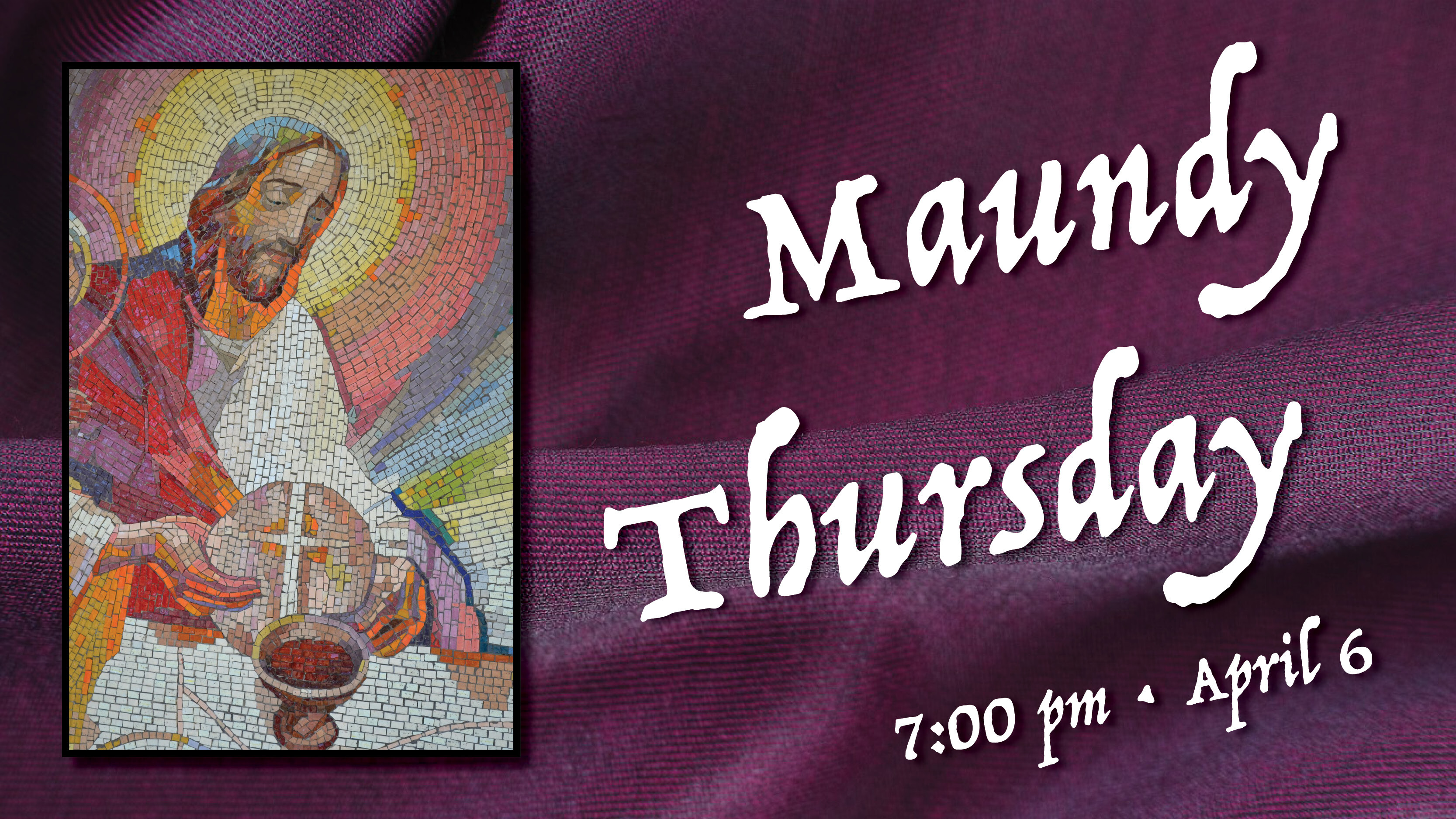 Maundy Thursday - April 6, 2023