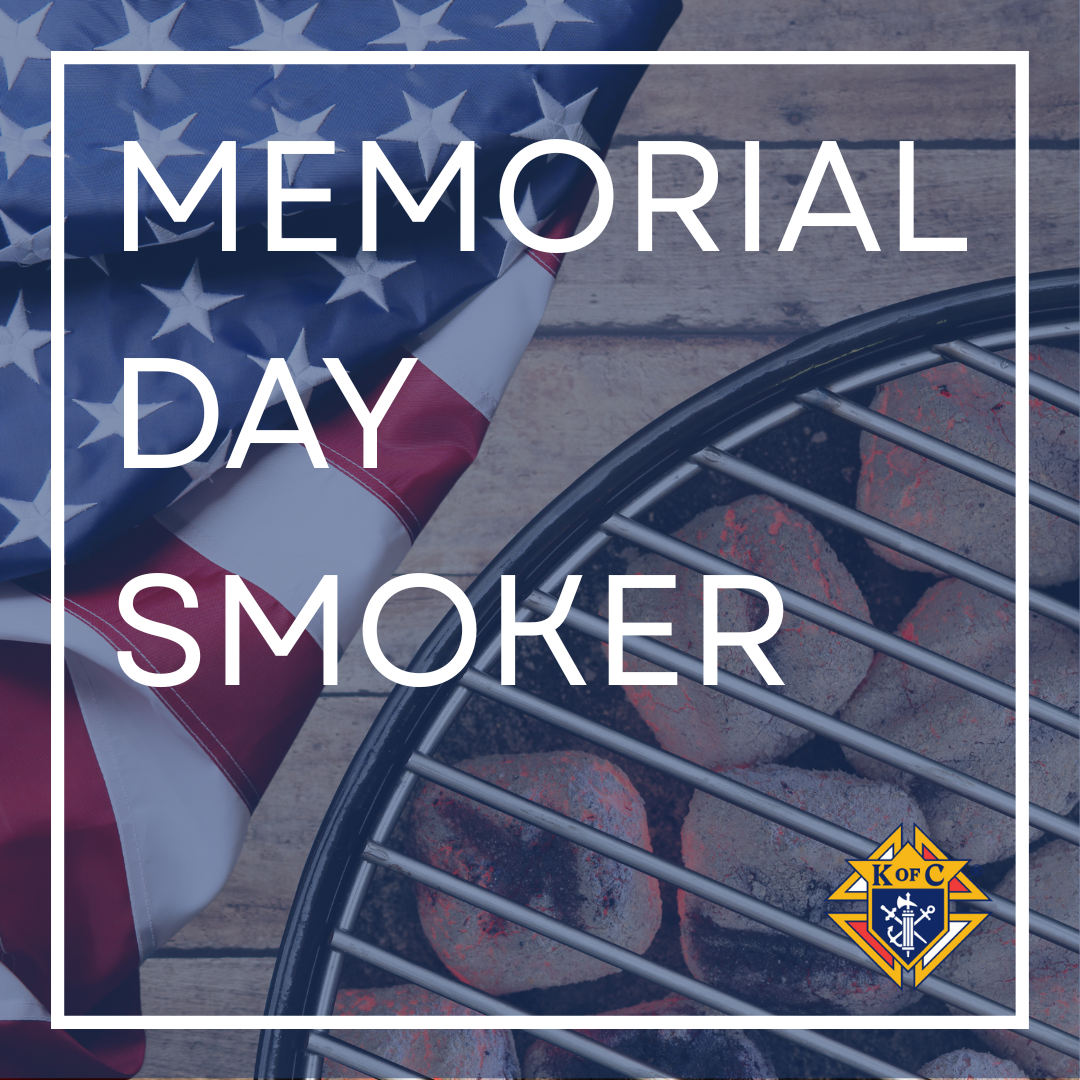 Knights of Columbus Memorial Day smoker