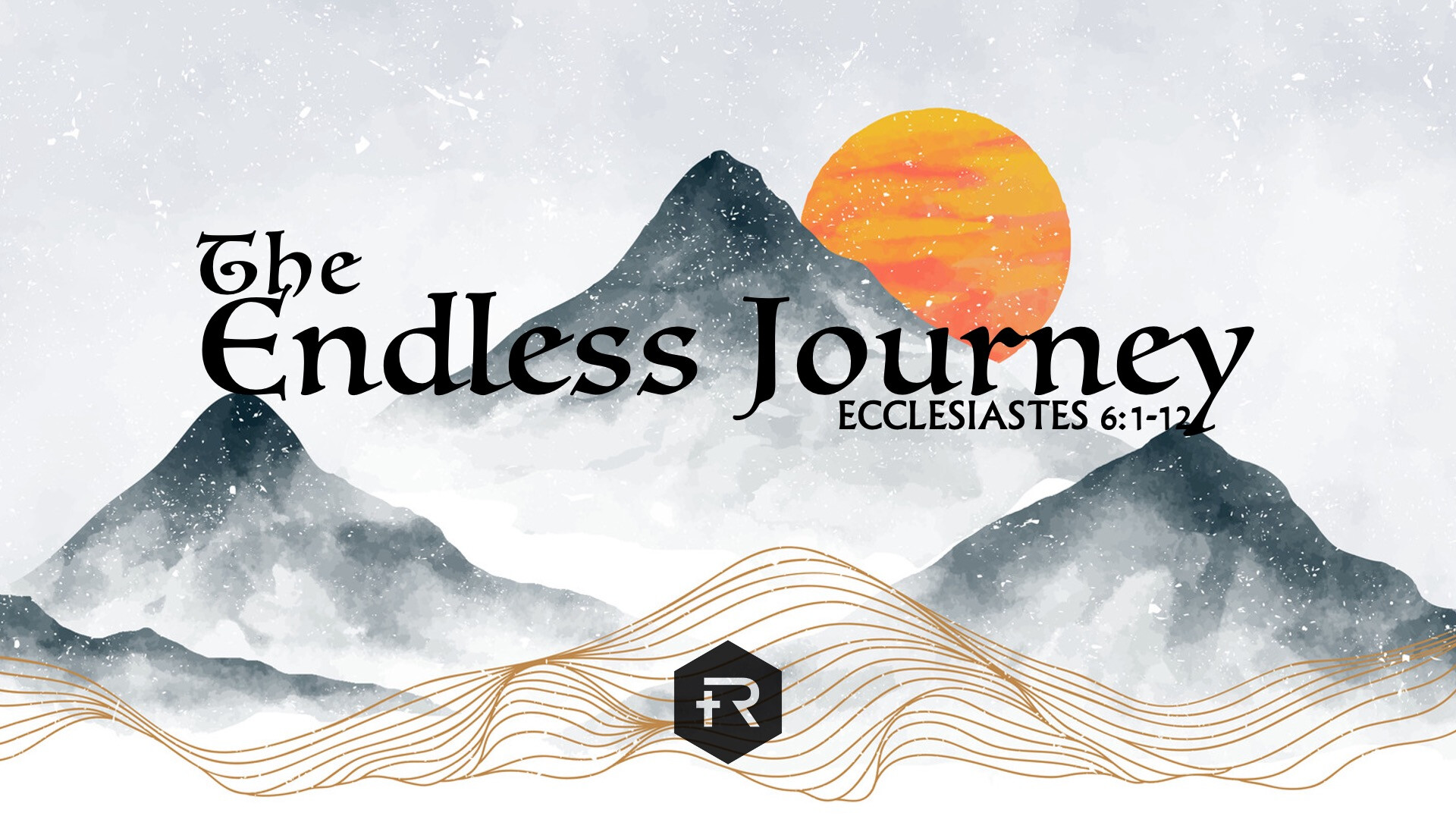 The Endless Journey - Ecclesiastes 6:1-12 (November 17, 2024) (Audio) episode artwork