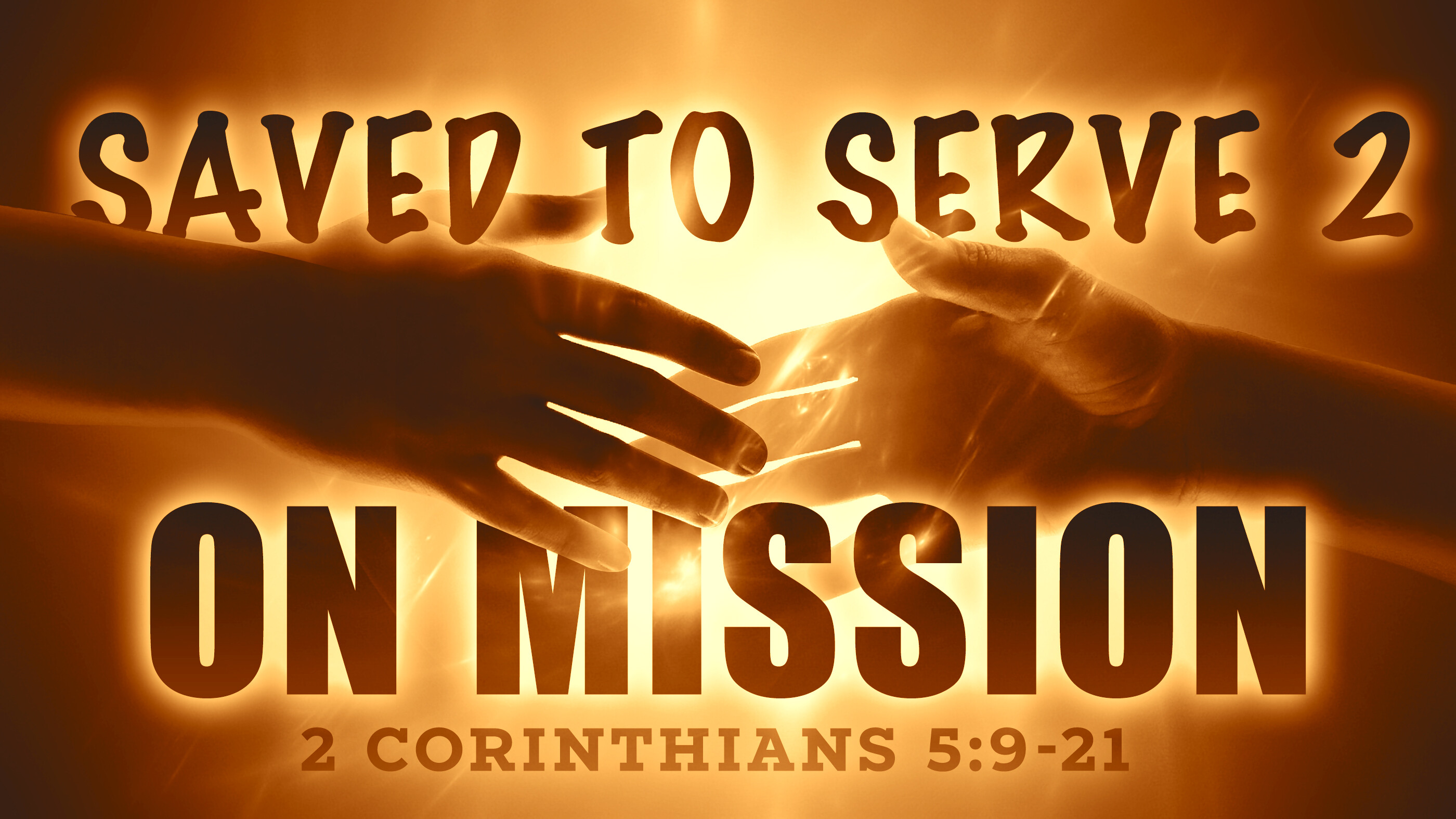 Saved To Serve 2: On Mission