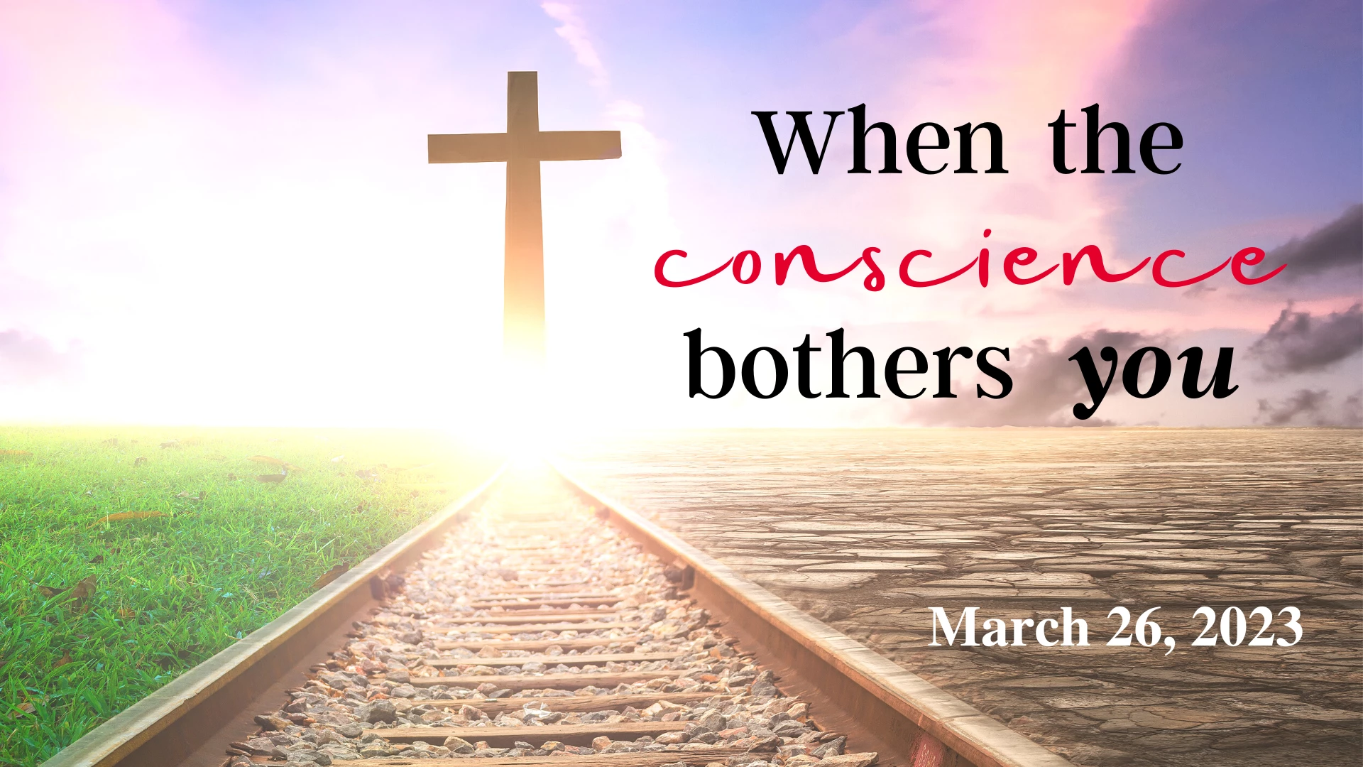 11 AM When the conscience bothers you