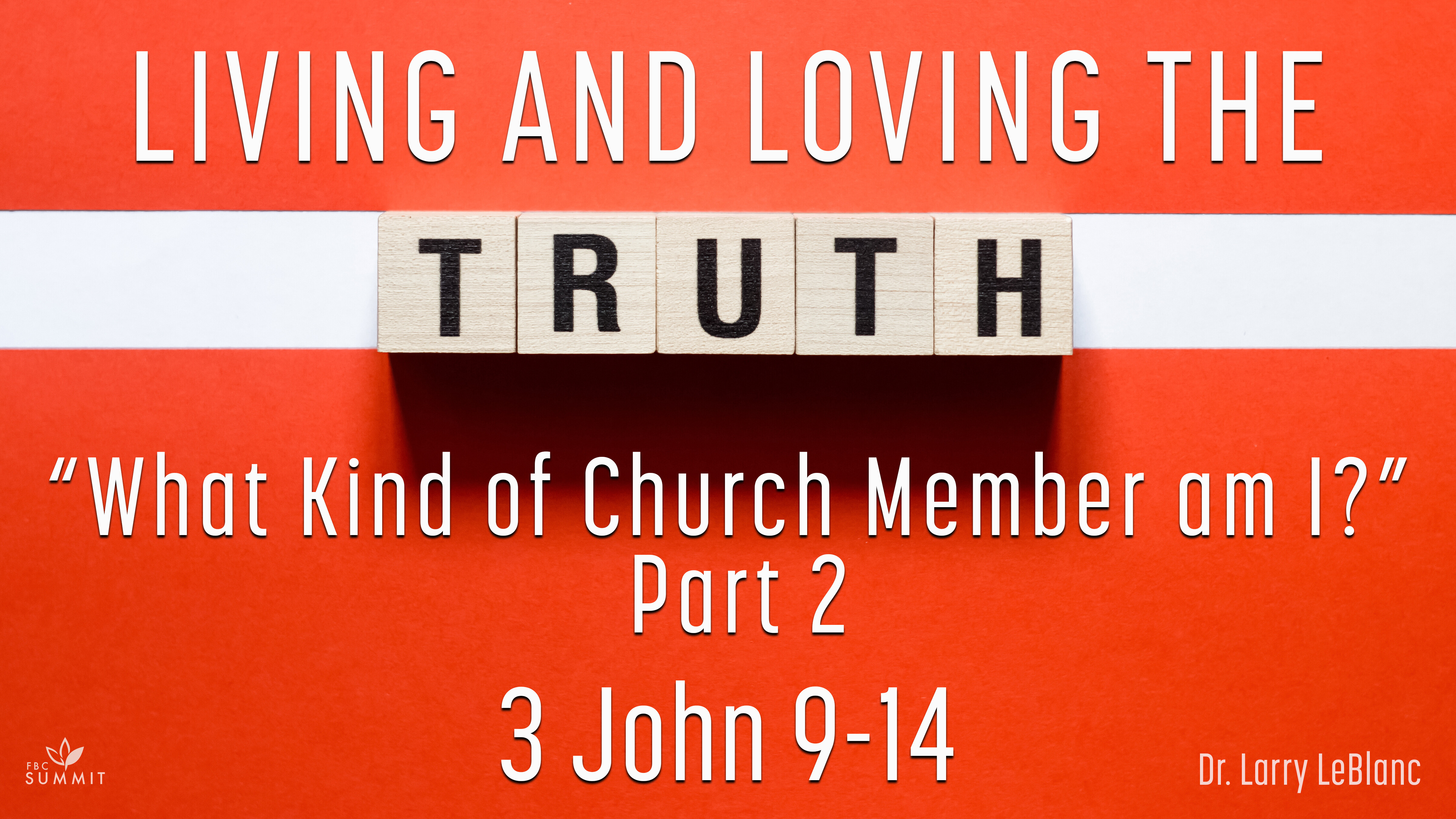 "What Kind of Church Member Am I? Part 2" 3 John 9-14 // Dr. Larry LeBlanc