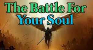 The Battle for Your Soul
