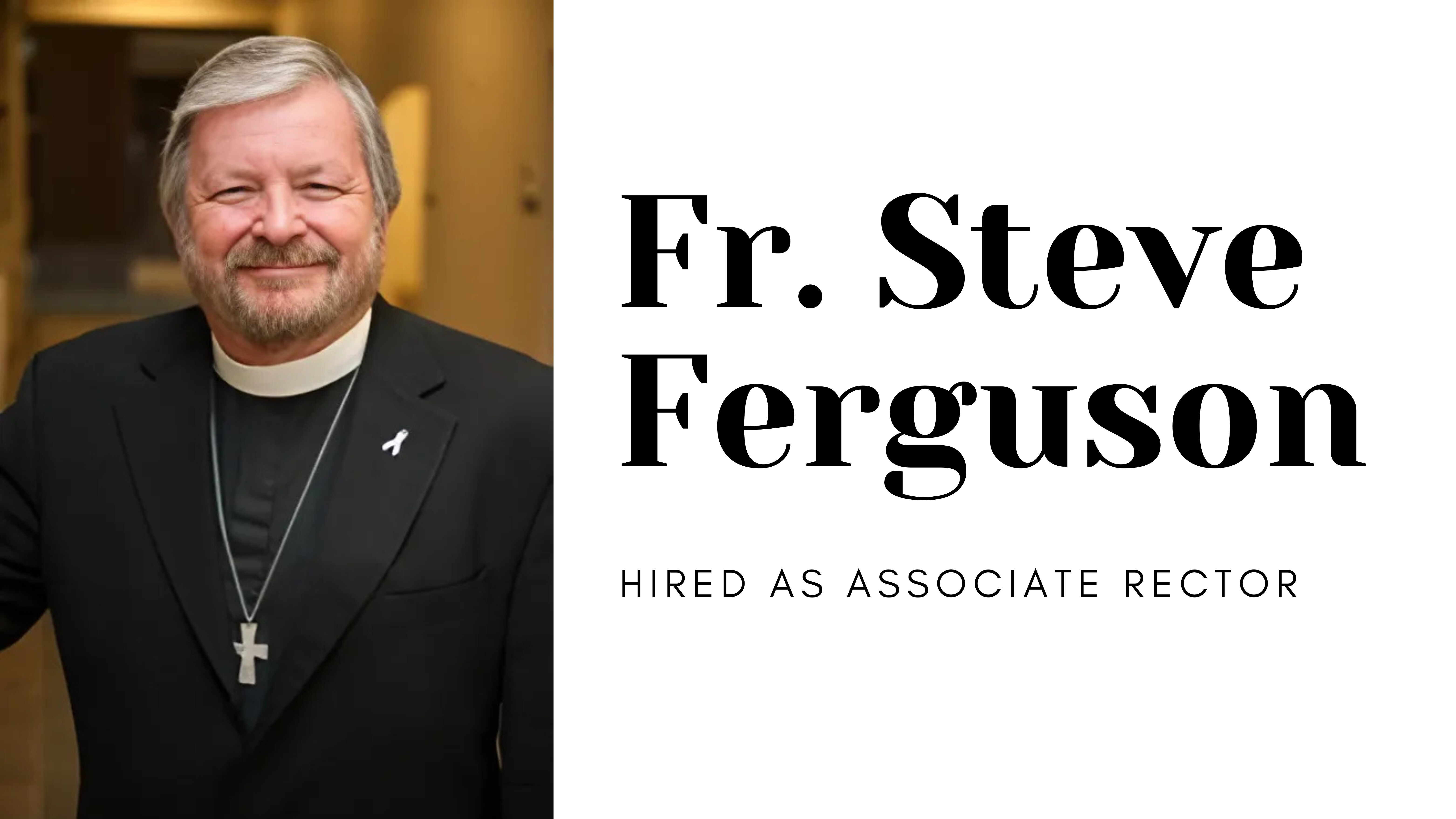 Father Steve Ferguson Hired as Associate Rector