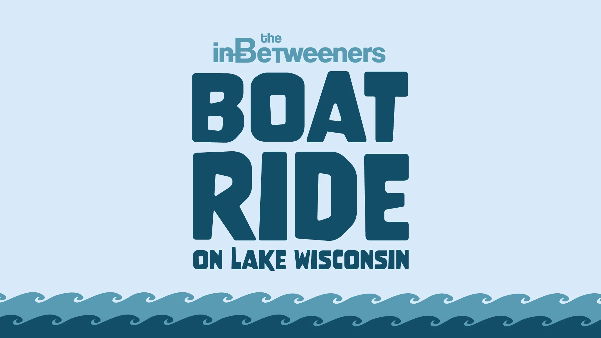 the InBetweeners: Boat Day on Lake Wisconsin