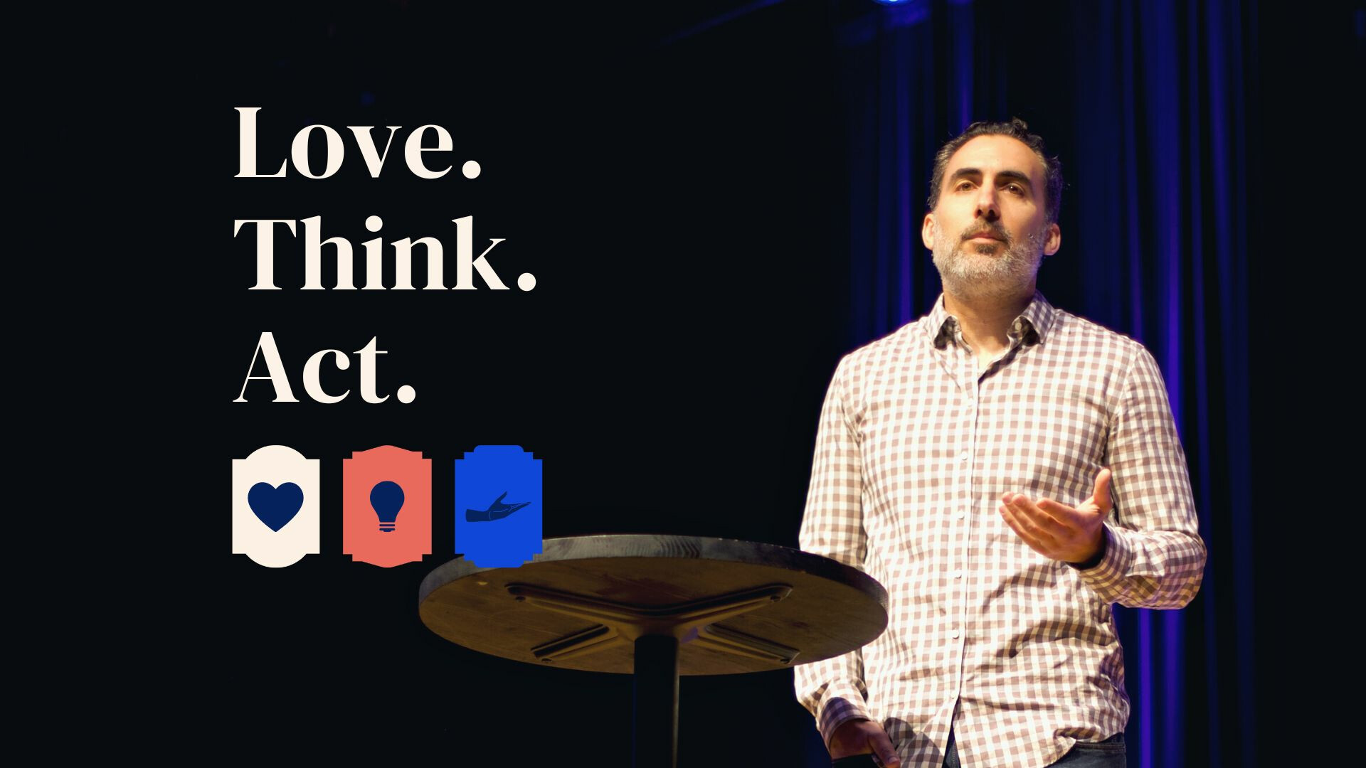 Love, Think, and Act | LOVE. THINK. ACT. | Pastor Brian Carrier (Video)