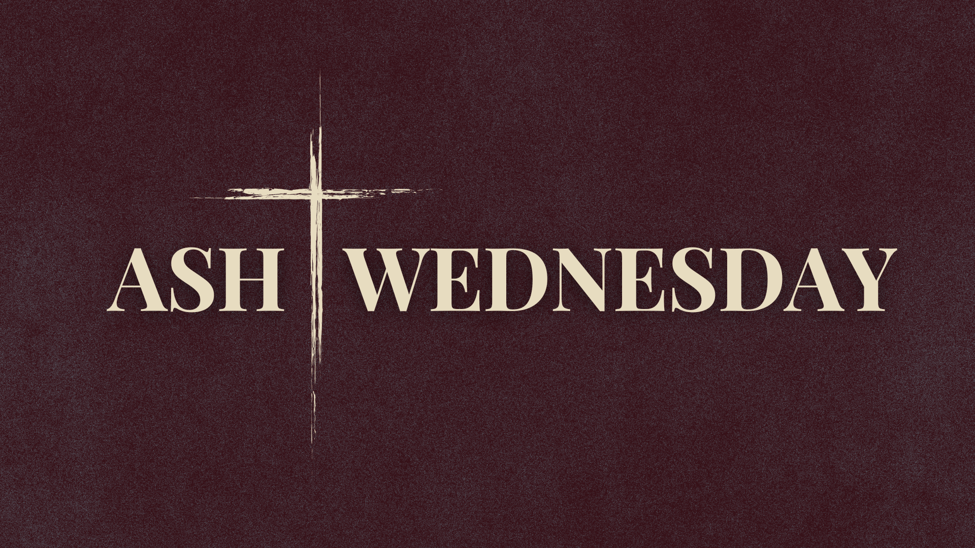 Ash Wednesday Worship Service