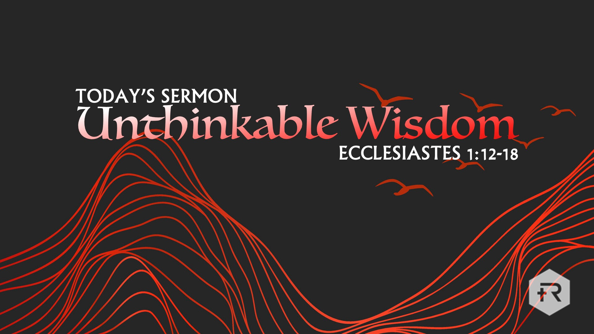 Unthinkable Wisdom - Ecclesiastes 1:12-18 (September 15, 2024) (Audio) episode artwork
