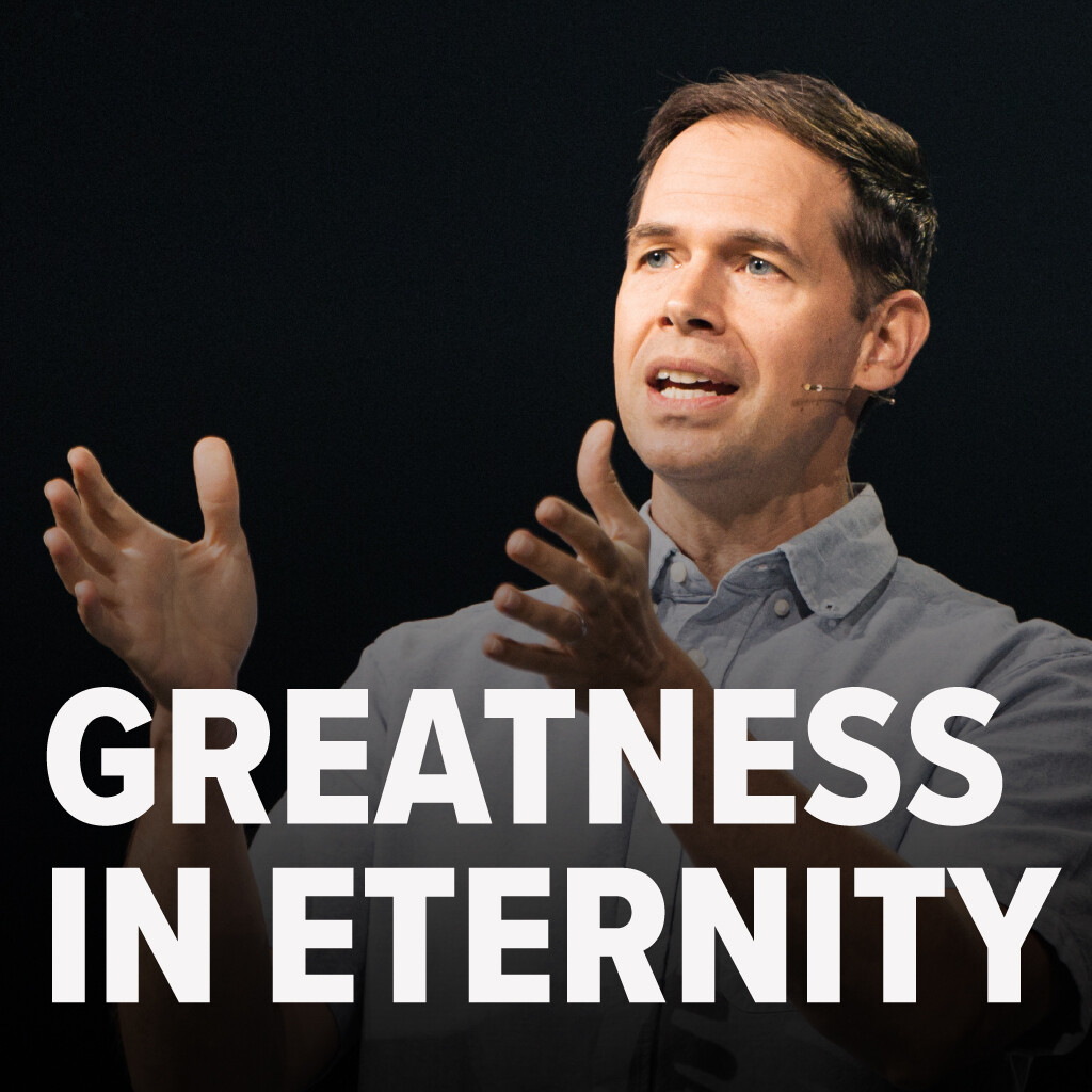 Greatness in Eternity | John S. Dickerson