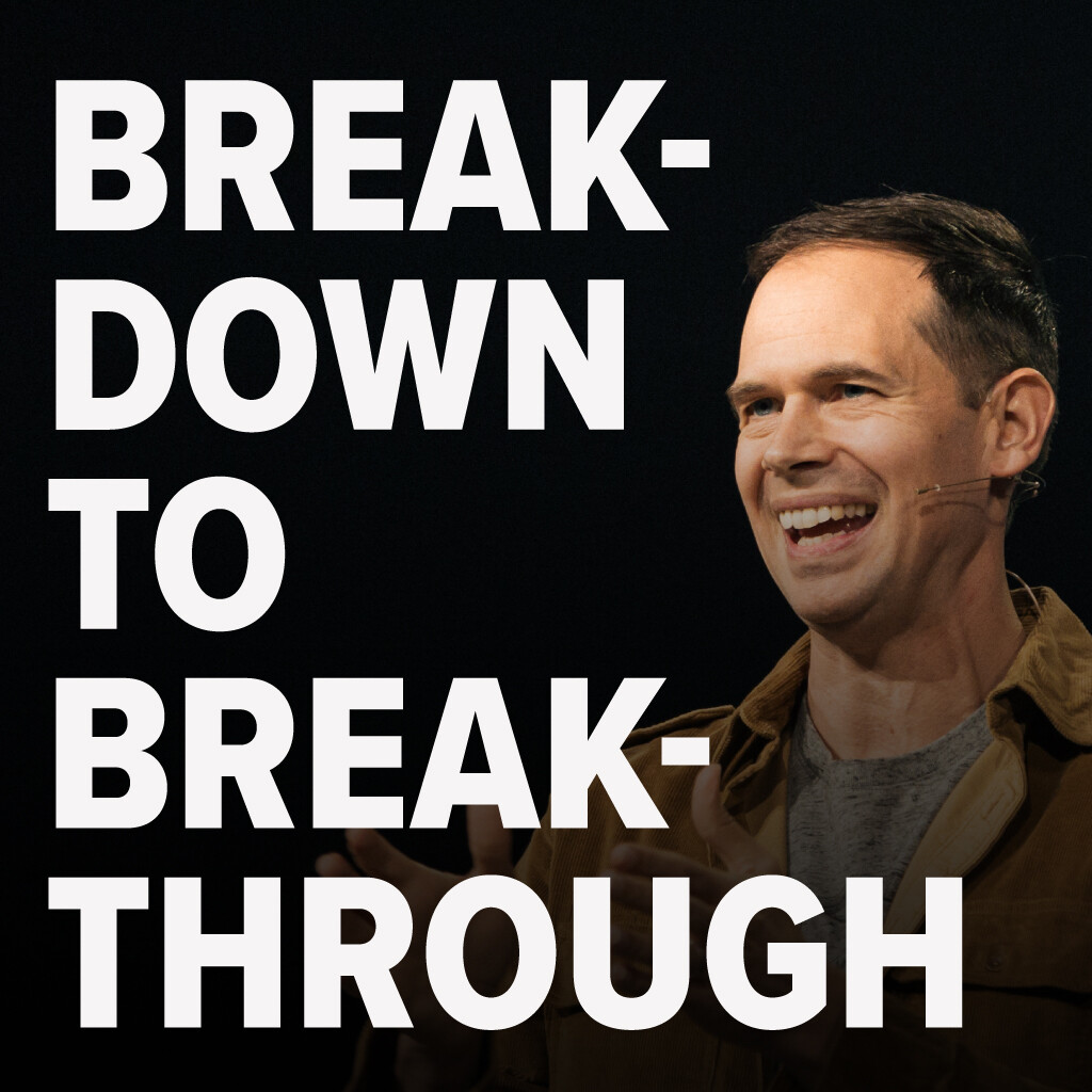 Breakdown to Breakthrough | John S. Dickerson