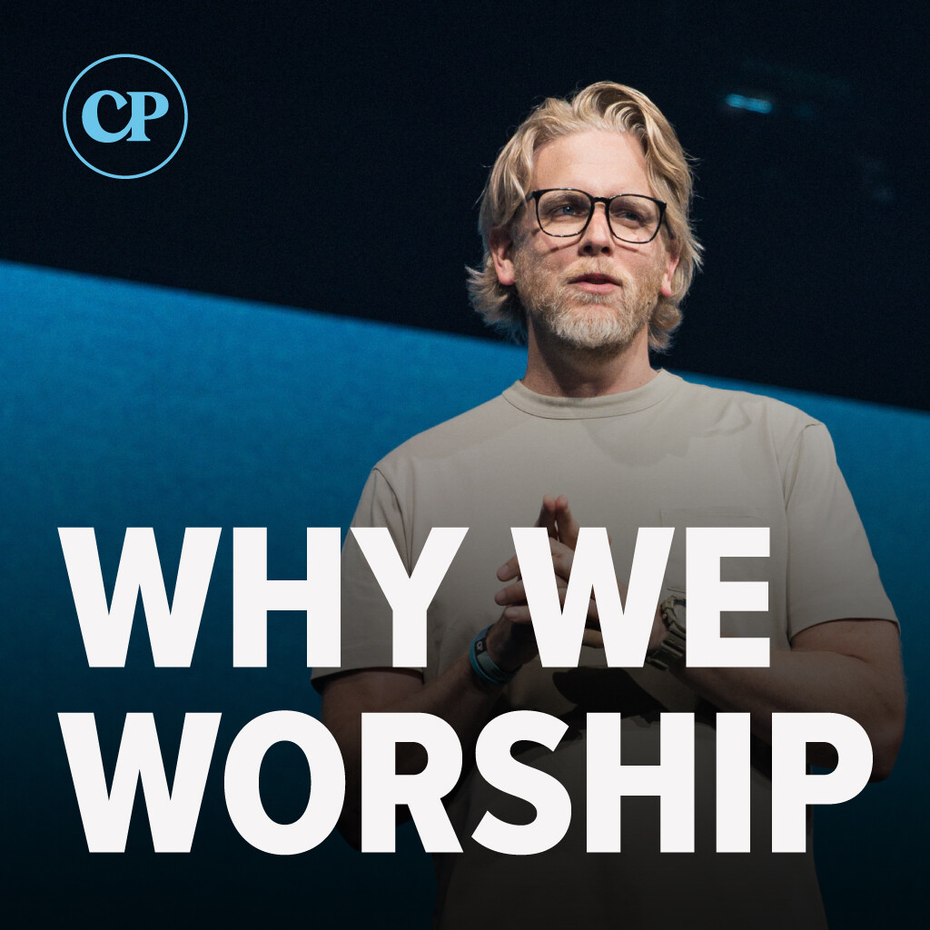 Why We Worship | Dan Lidstone
