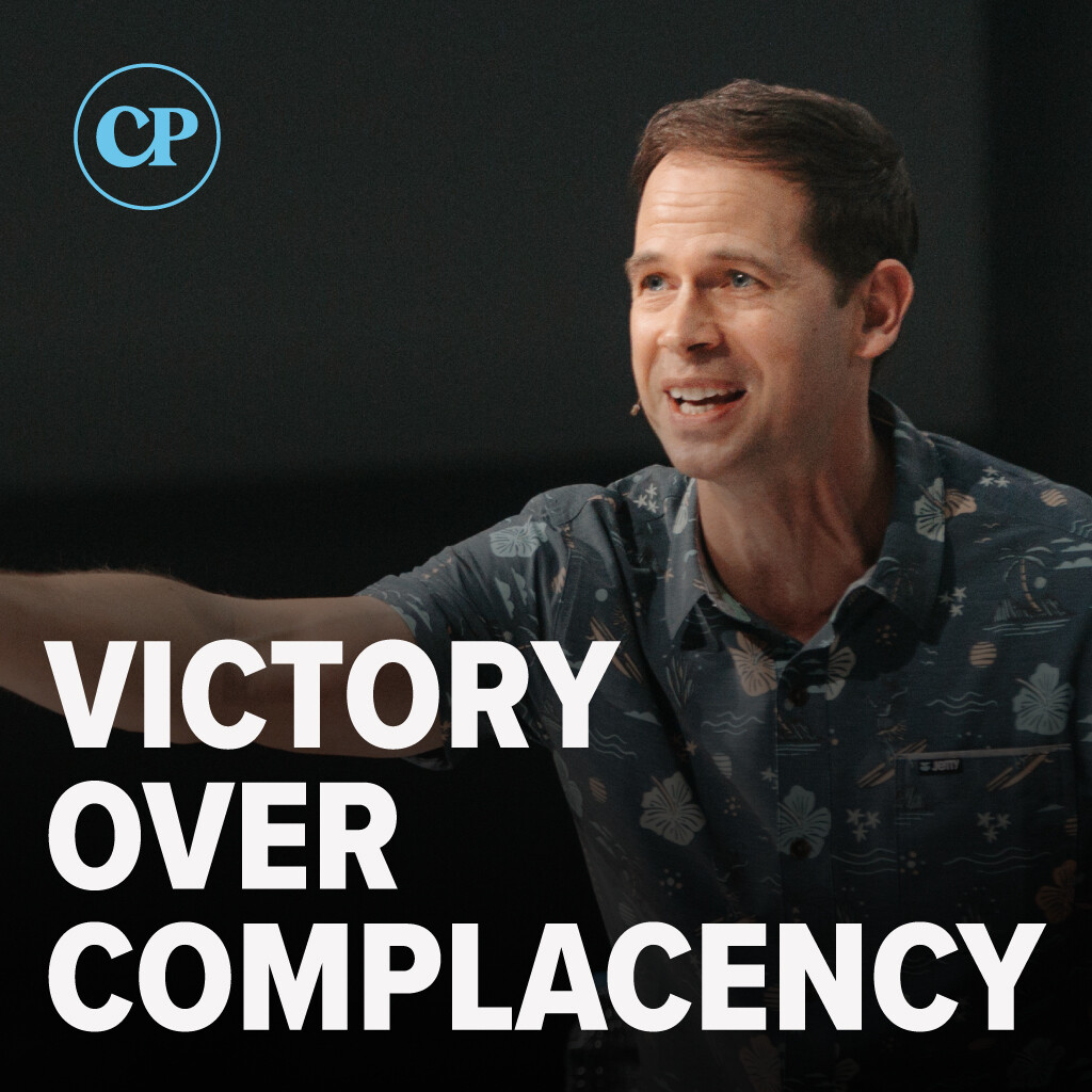 Victory Over Complacency | John S. Dickerson