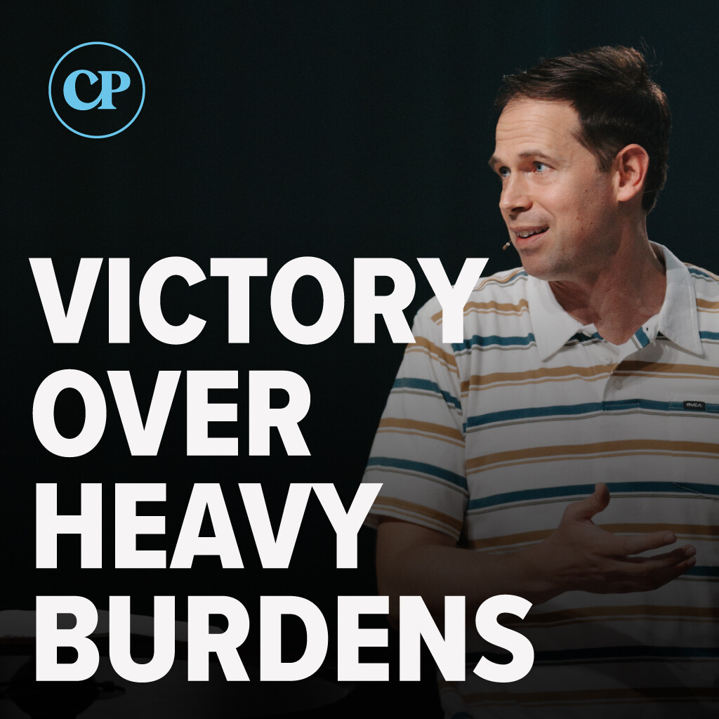 Victory Over Heavy Burdens | John S. Dickerson