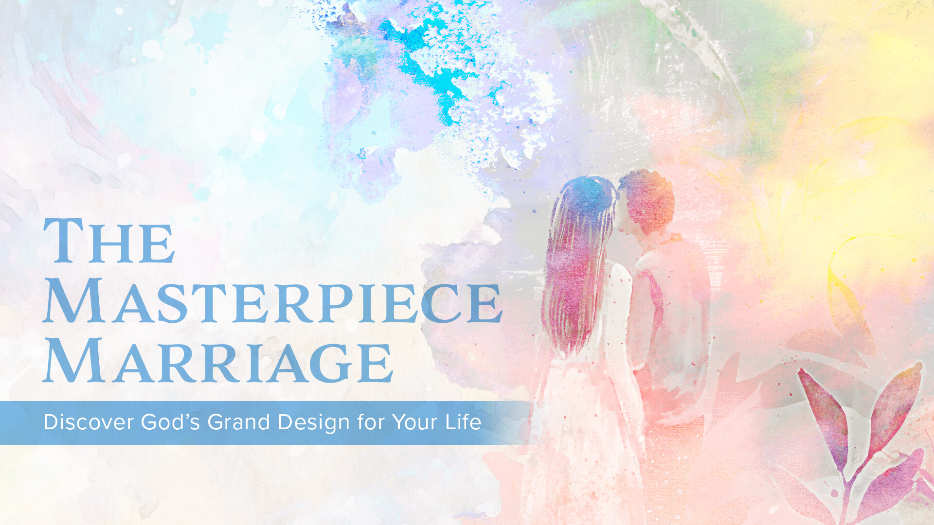 The Masterpiece Marriage: Discover God's Grand Design for Your Life Together