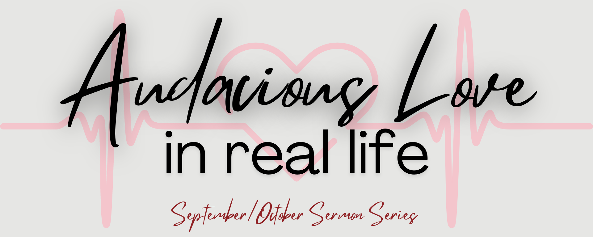 Audacious Love in Real Life Rely on God