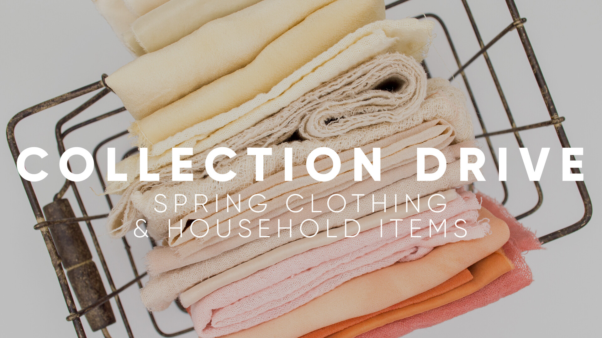 Spring Clothing & Household Items Collection Drive