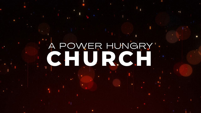 A Power Hungry Church
