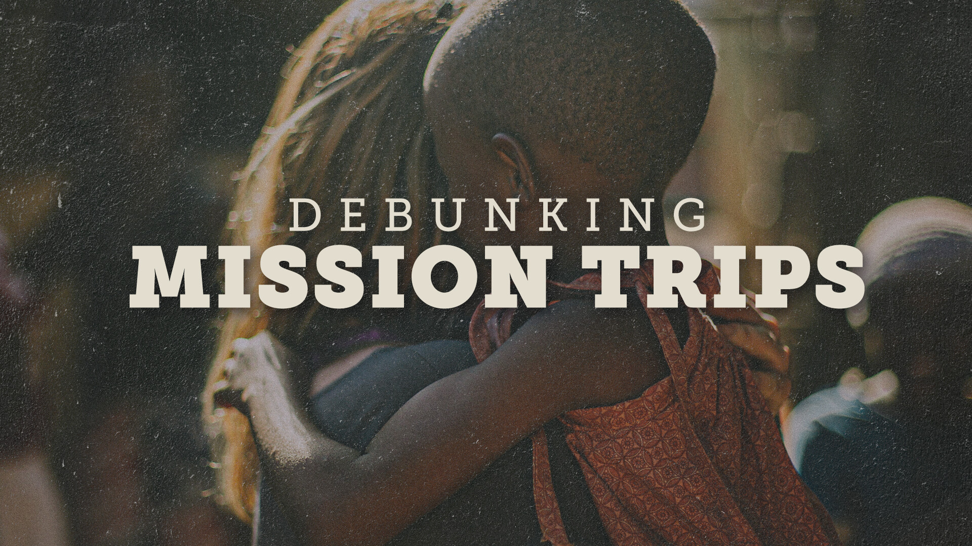 Debunking Mission Trips