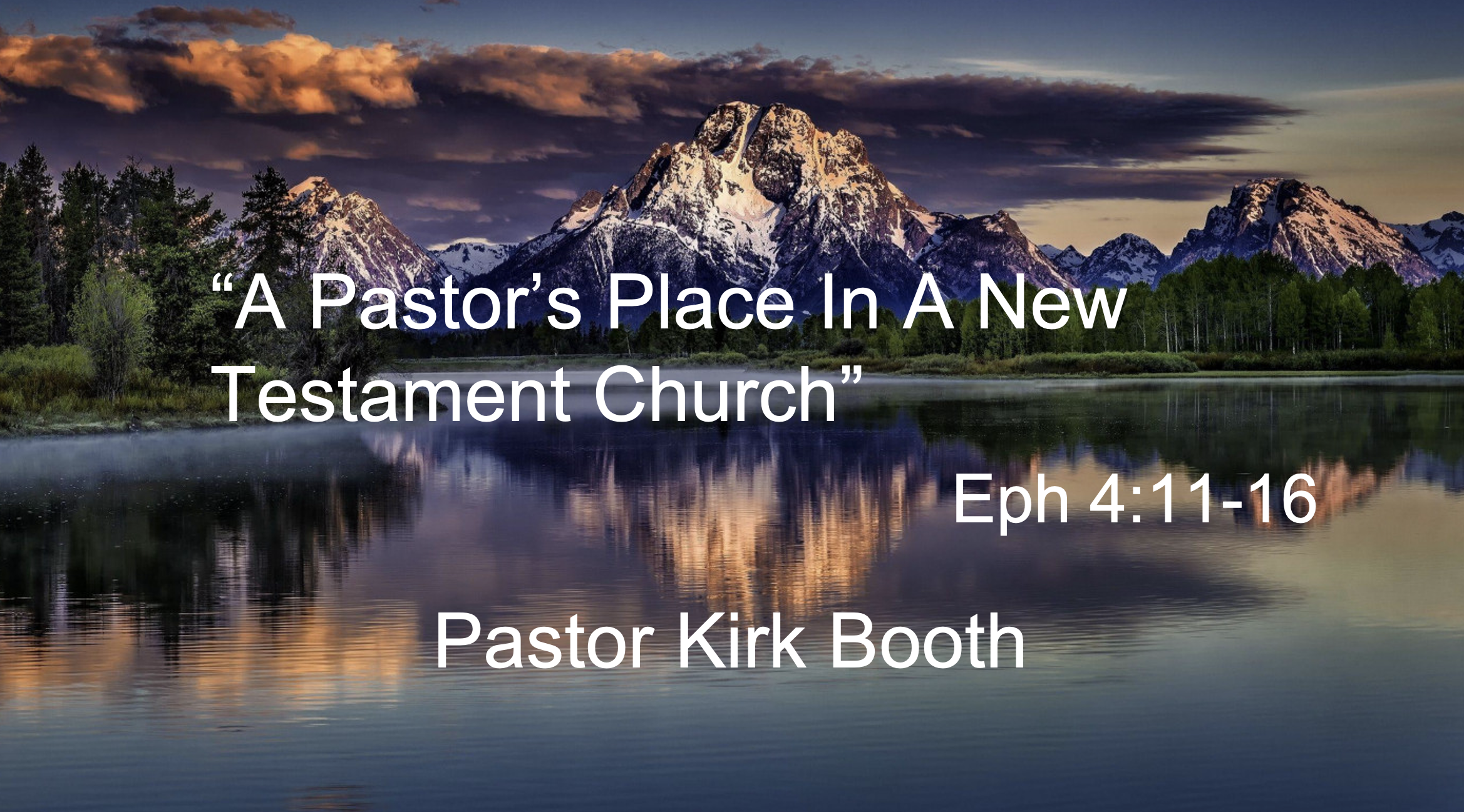 A Pastor's Place In A New Testament Church
