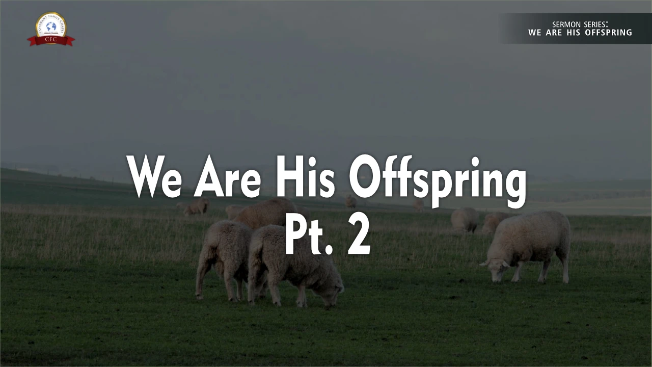 We Are His Offspring, Part 2