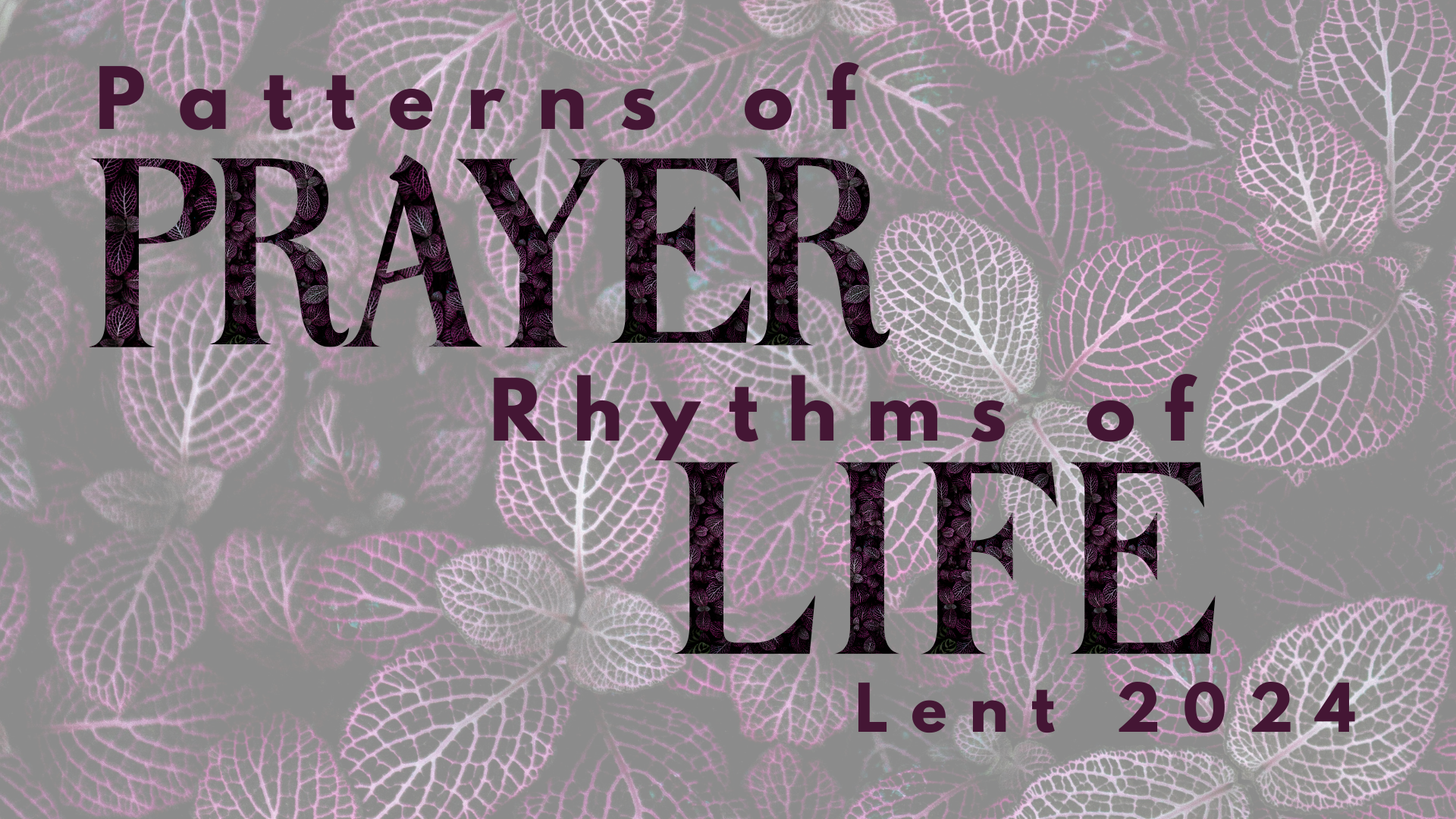 Patterns of Prayer, Rhythms of Life