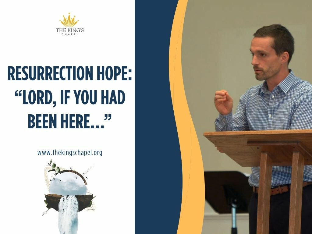 Resurrection Hope: “Lord, if you had been here…” | John 11:14-45