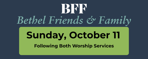 Bethel Friends and Family (BFF)