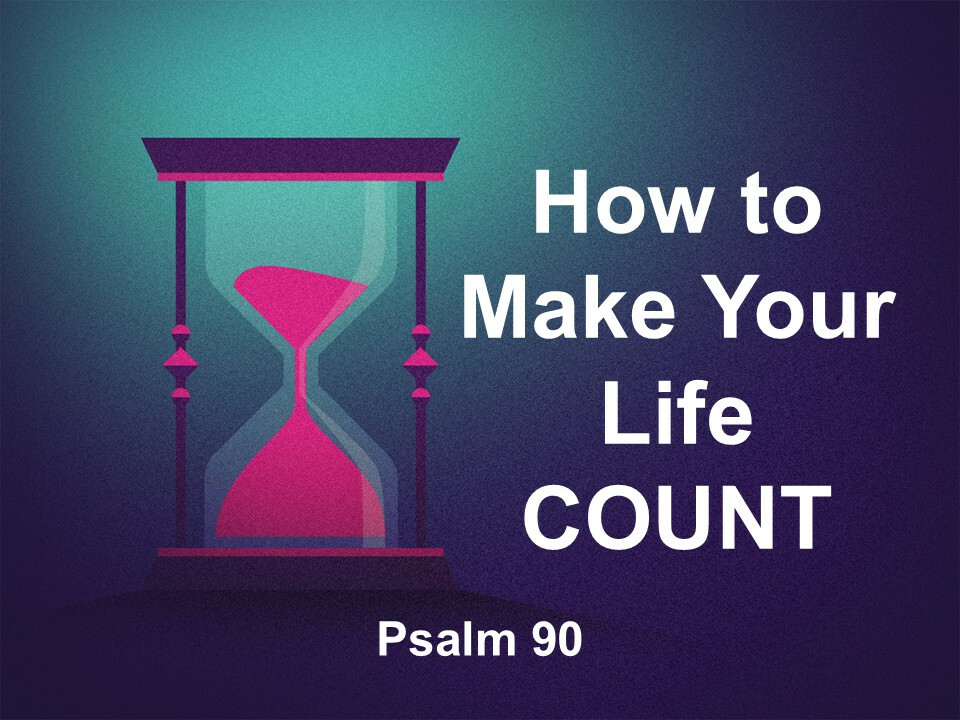 How To Make Your Life Count