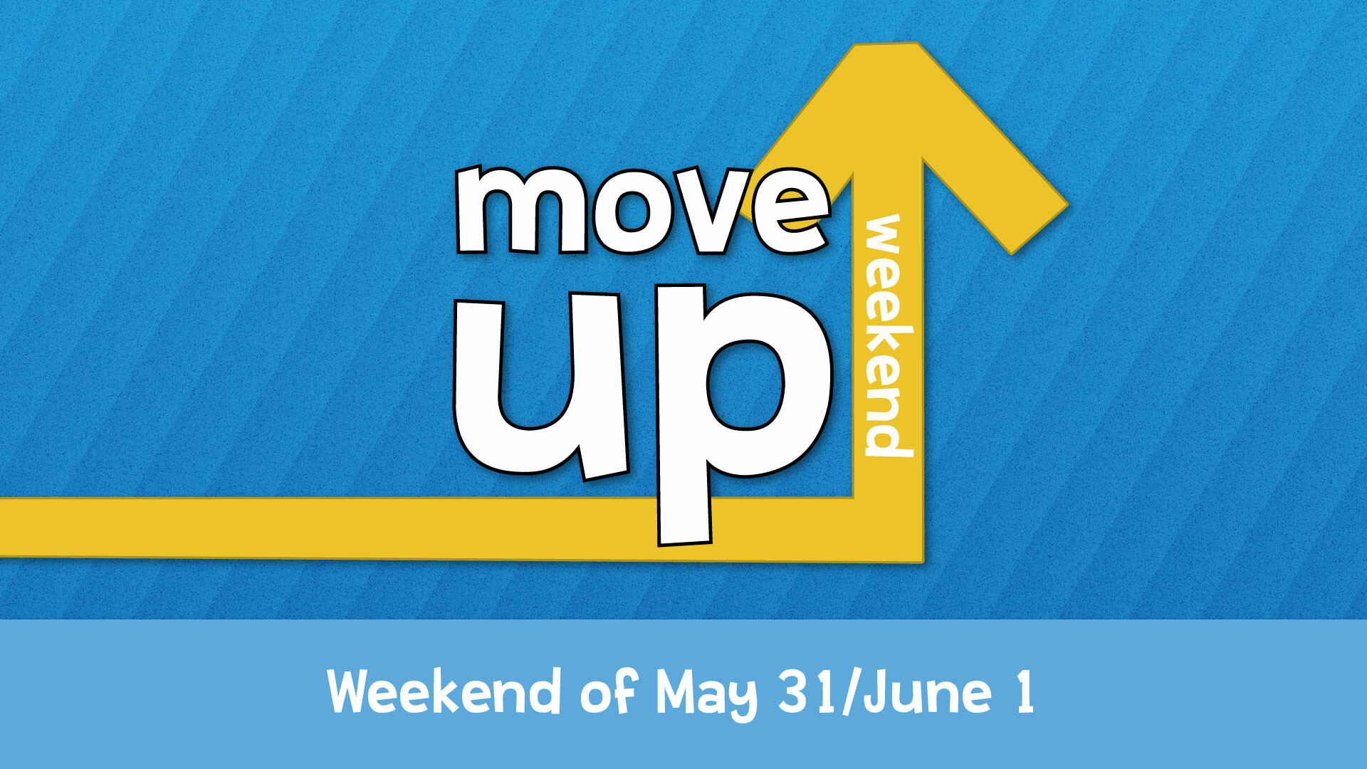 Move Up Weekend 
