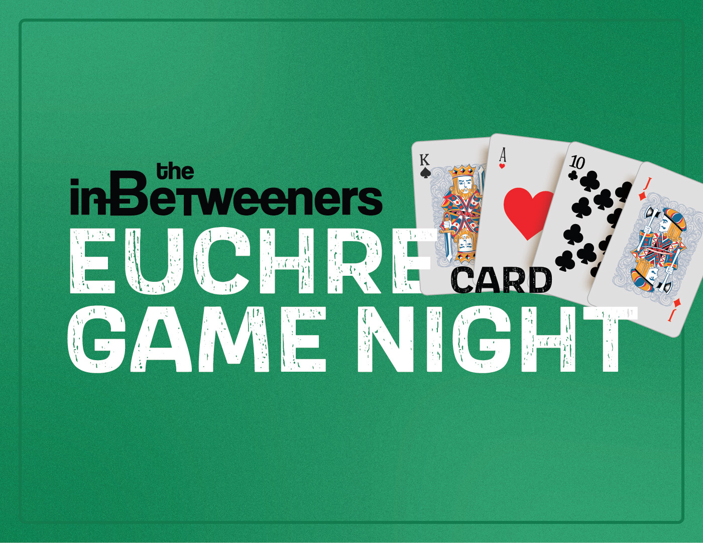 The InBetweeners: Euchre Card Game Night