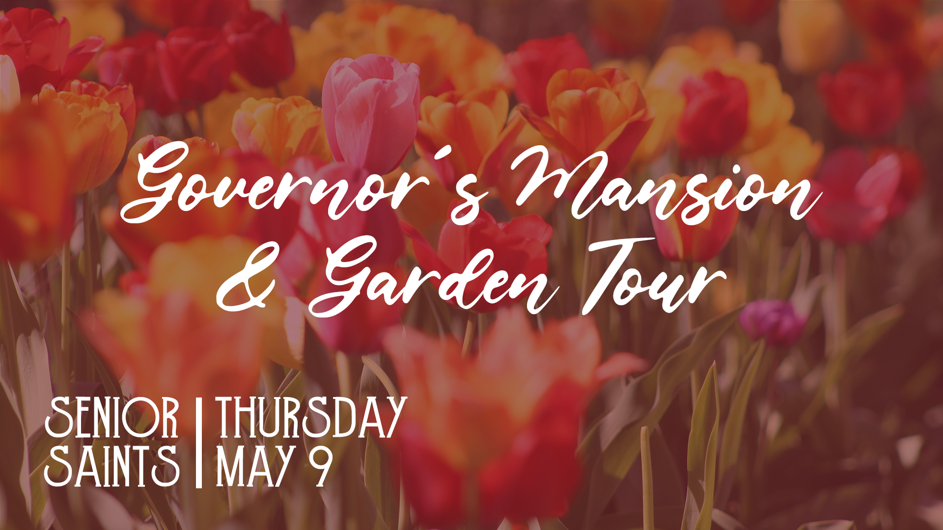 Senior Saints: Governor’s Mansion & Gardens Tour