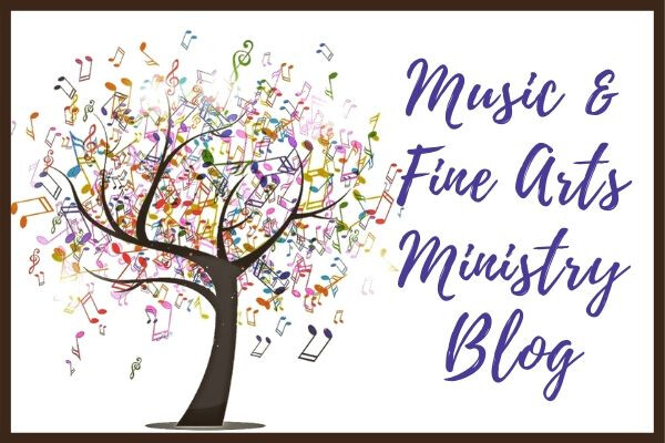 Music & Fine Arts Ministry Blog