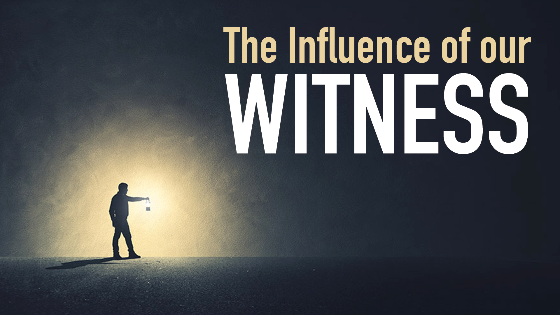The Influence of Our Witness