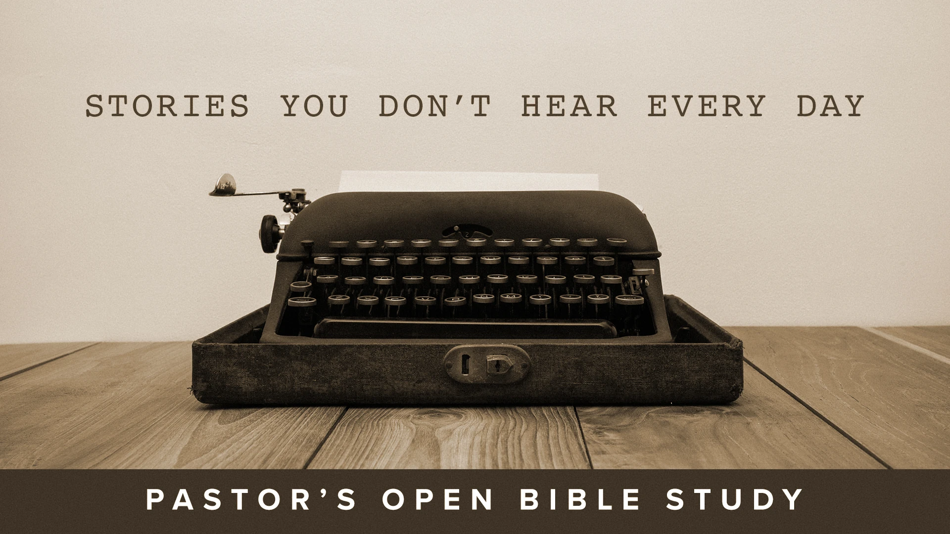 [Pastor's Open Bible Study] Stories You Don&rsquo;t Hear Every Day