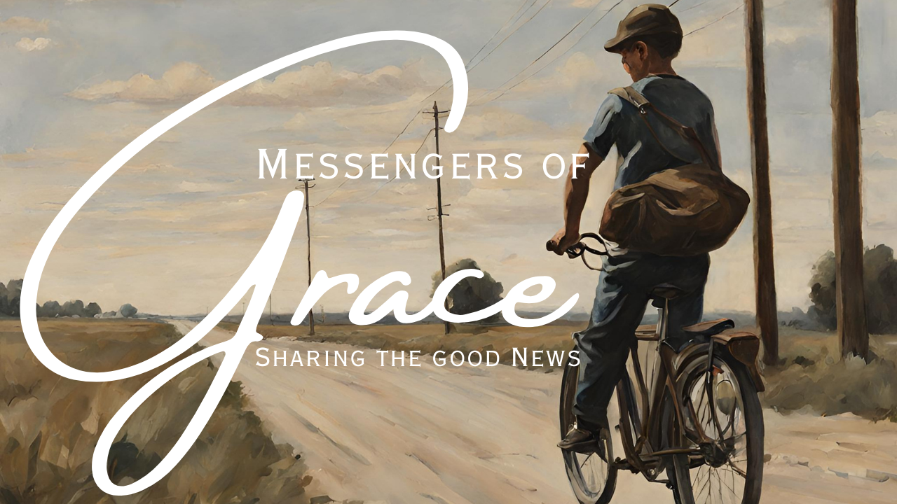 Messengers of Grace: Sharing the Good News