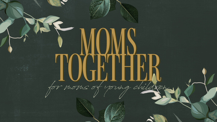 Moms Together: Spring 2025