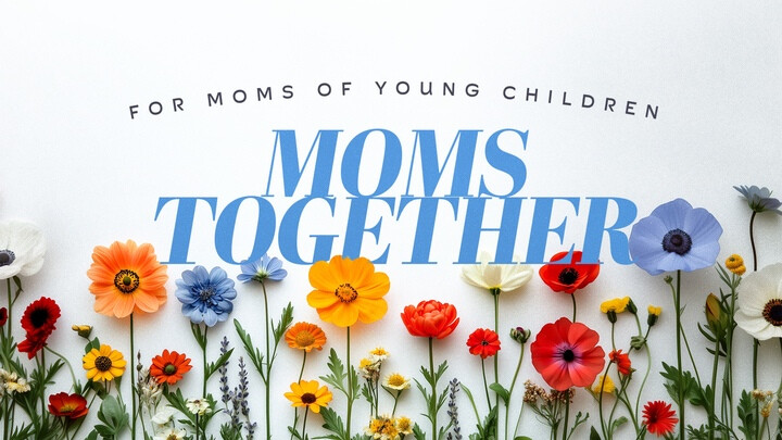 Moms Together: Spring Session 2026