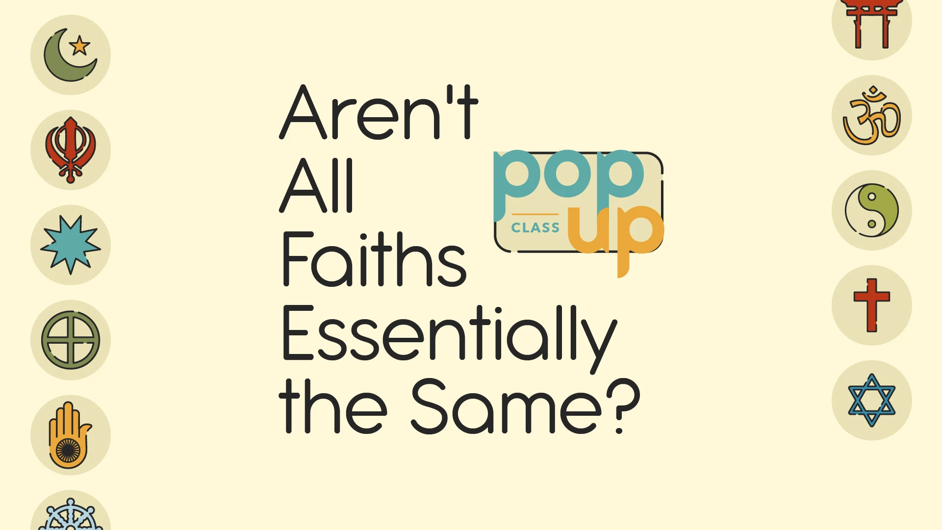 POP-UP: Aren't All Faiths Essentially the Same?