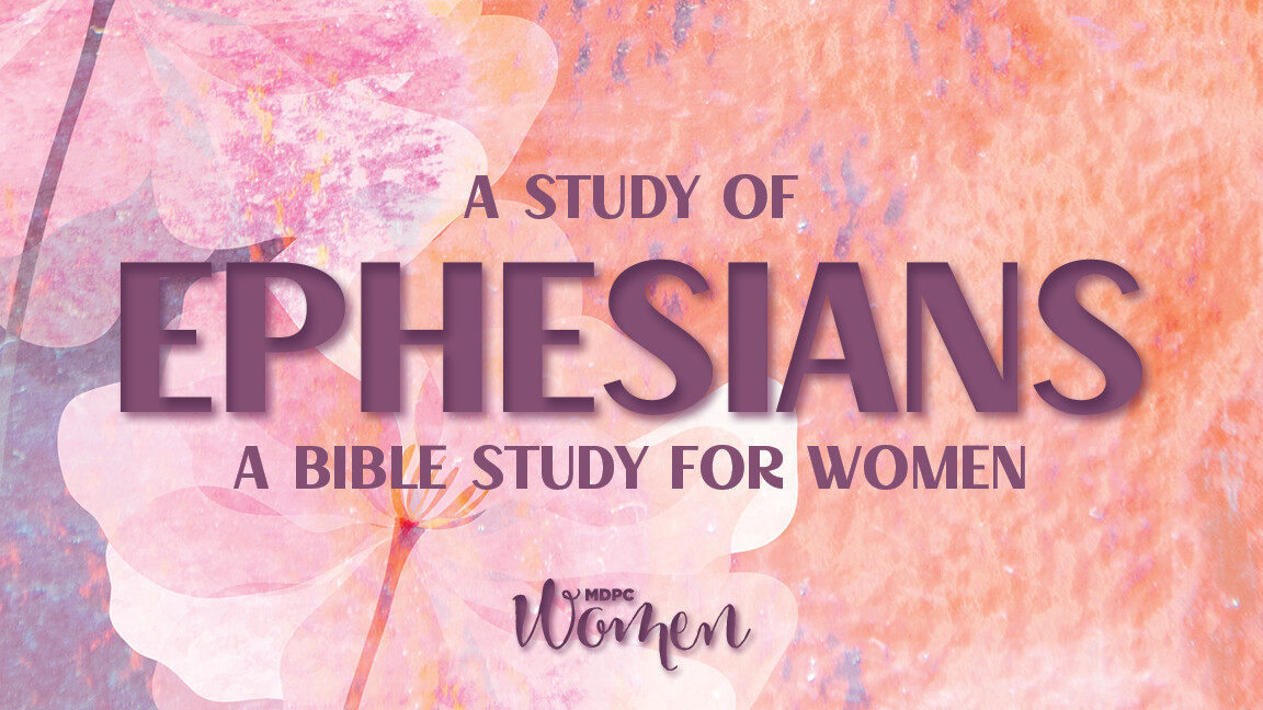 Ephesians Bible Study for Women | Memorial Drive Presbyterian