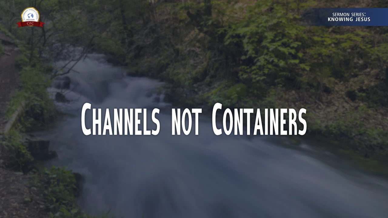 Channels not Containers