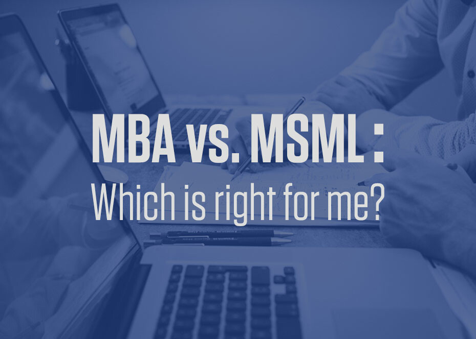 MBA vs. MSML: Which is Right for Me?