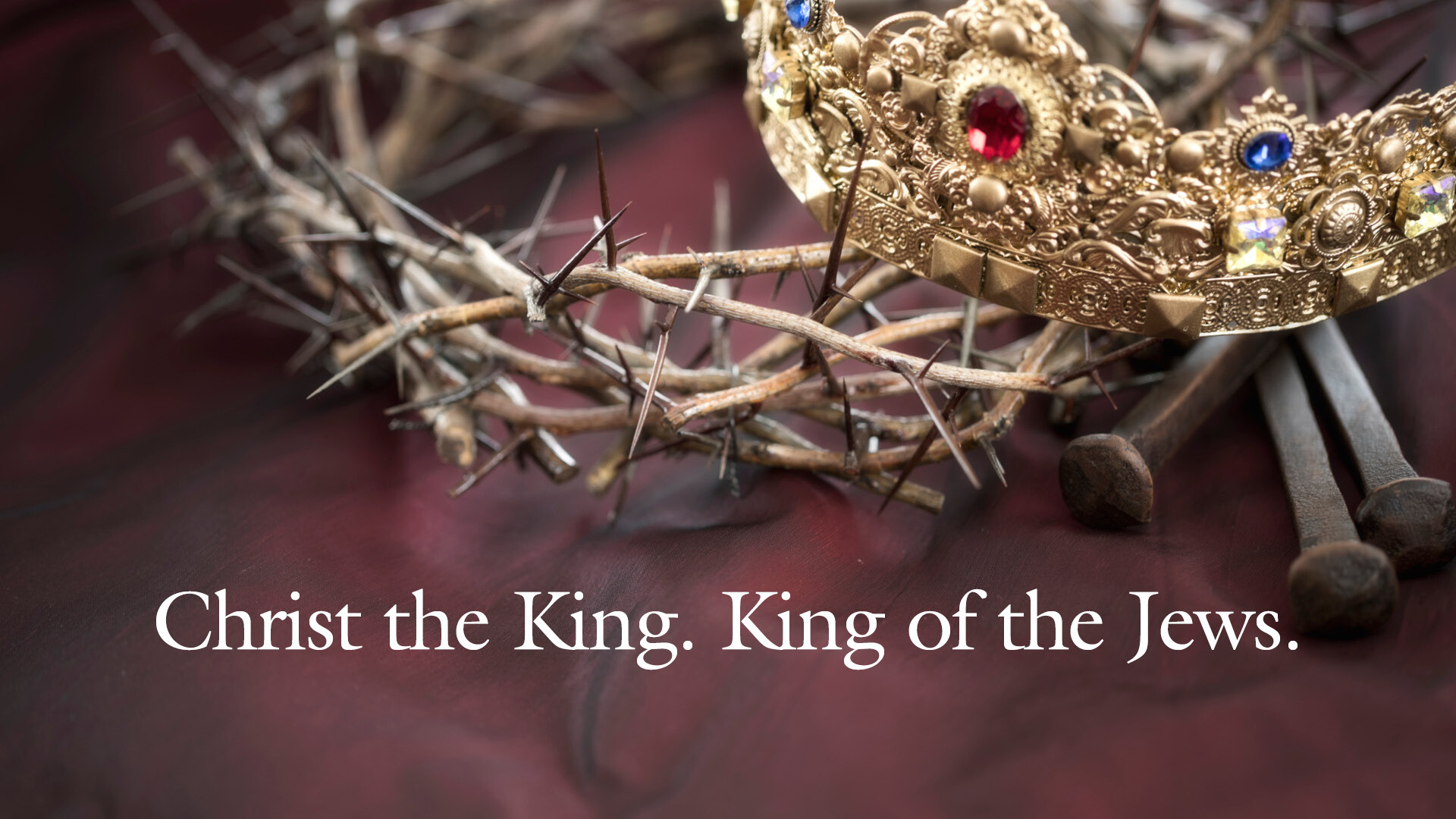 Christ the King. King of the Jews.