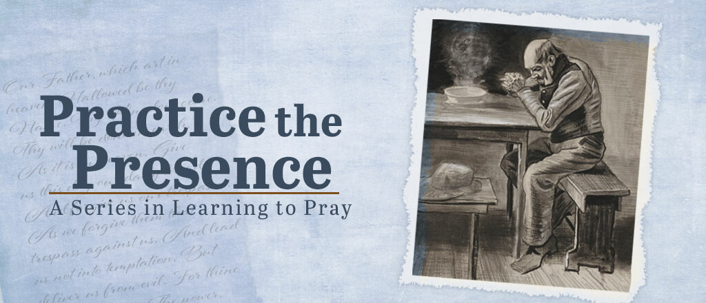Practice the Presence - Prayer