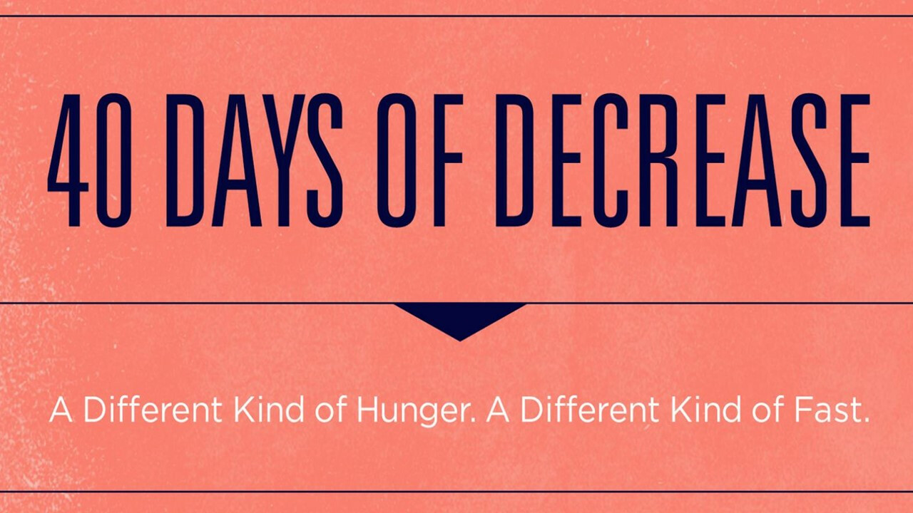 40 Days of Decrease