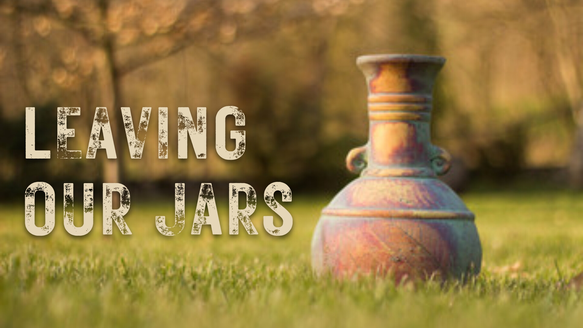 Leaving our Jars