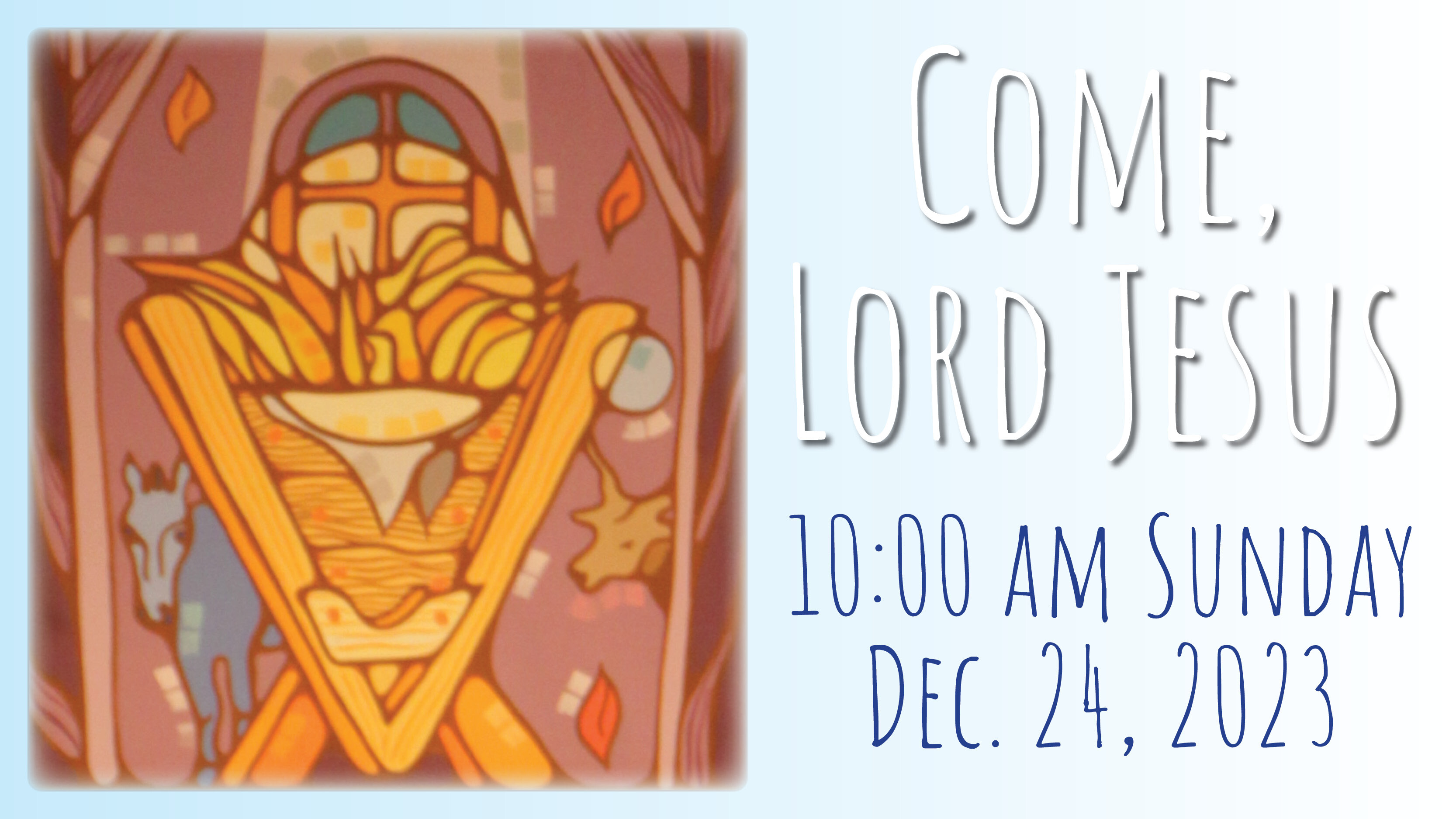 Sunday 10:00 am Worship - Dec. 24, 2023
