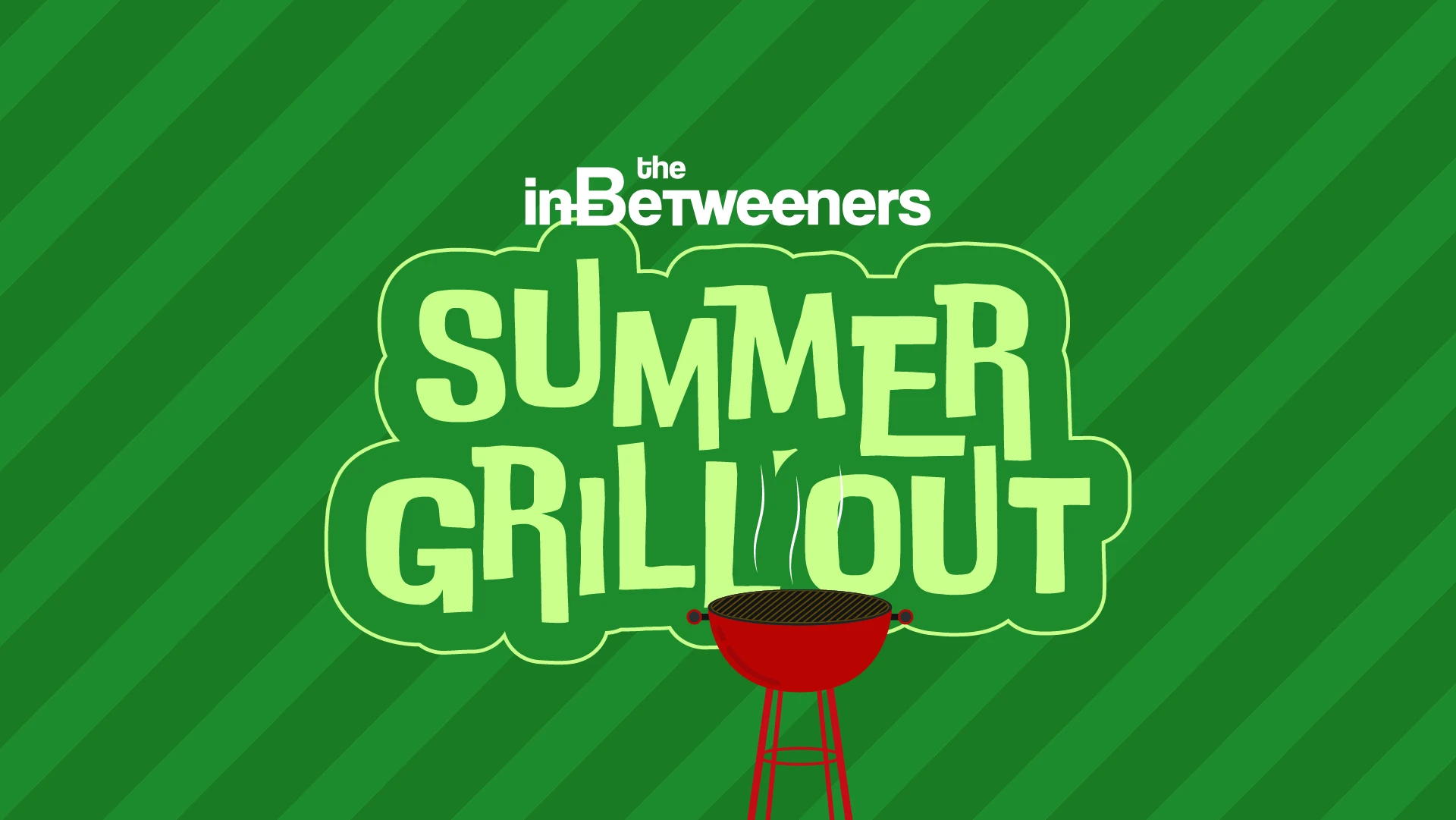 the InBetweeners: Summer Grill Out
